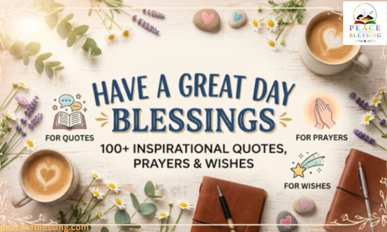Have a Great Day Blessings 100+ Inspirational Quotes, Prayers & Wishes